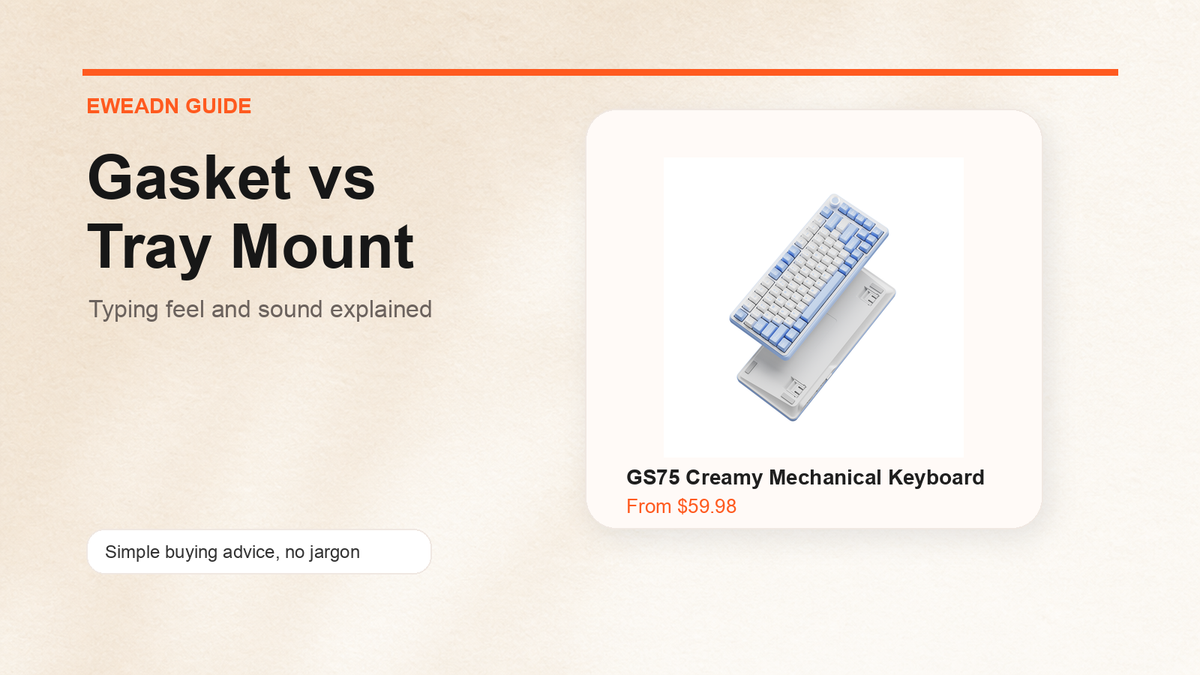Gasket Mount vs Tray Mount Keyboards: Typing Feel and Sound Explained